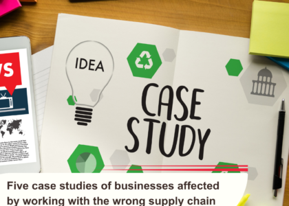 Five case studies of businesses affected by working with the wrong supply chain agency.