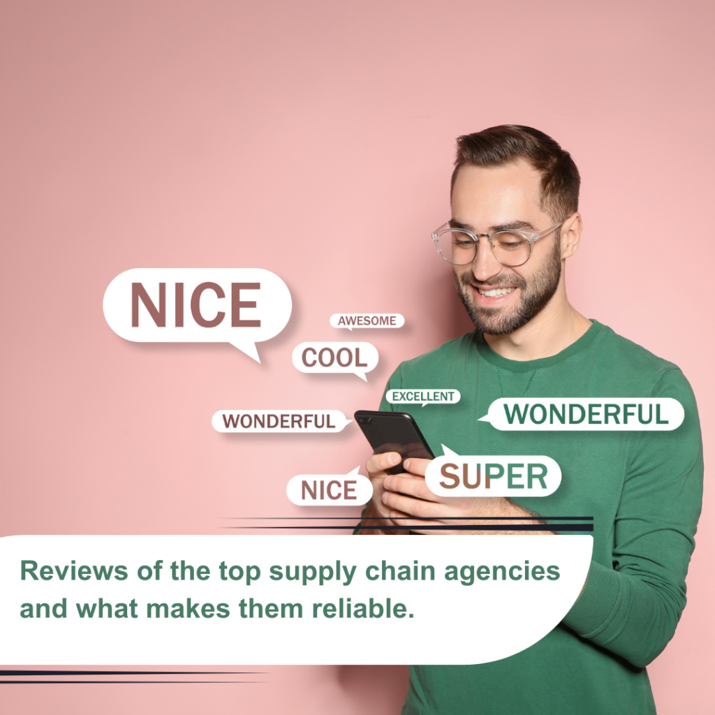 Reviews of the top supply chain agencies and what makes them reliable.
