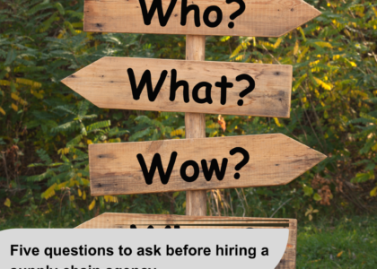 Five Questions to Ask Before Hiring a Supply Chain Agency