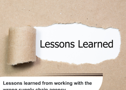 Lessons learned from working with the wrong supply chain agency.