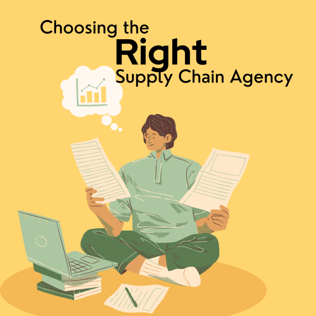 Choosing the Right Supply Chain Agency: Overcoming Fear and Making an Informed Decision