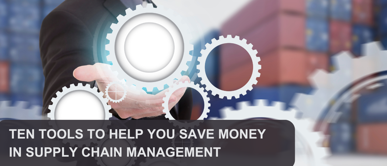 Ten tools to help you save money in supply chain management.