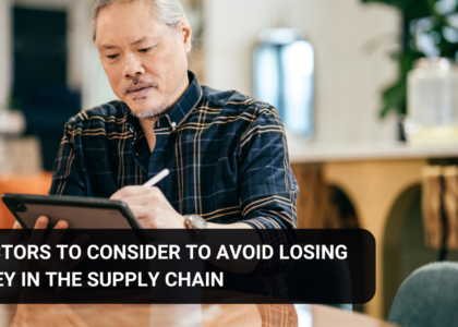 4 factors to consider to avoid losing money in the supply chain.