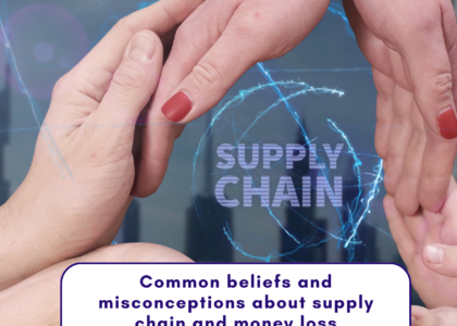 Common beliefs and misconceptions about supply chain and money loss.