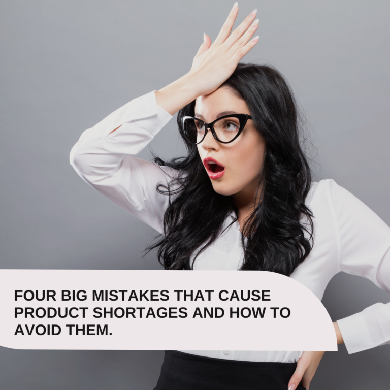 Four big mistakes that cause product shortages and how to avoid them.