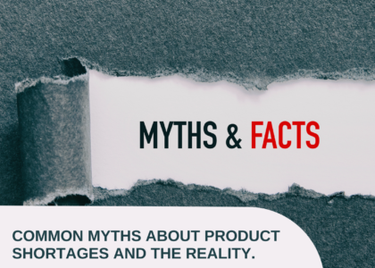 Common myths about product shortages and the reality.